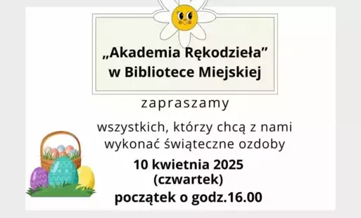 Akademia Rękodzieła, Biblioteka Miejska czwartek godz. 16.00. Zapraszamy wszystkich, którzy chcą z nami wykonać świąteczne ozdoby