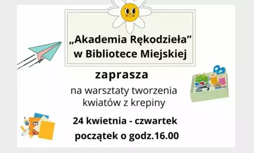 Akademia Rękodzieła, Biblioteka Miejska czwartek godz. 16.00. 