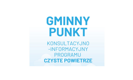 Zdjęcie do W środę 19 sierpnia Gminny Punkt Konsultacyjno-Informacyjny programu Czyste Powietrze będzie nieczynny