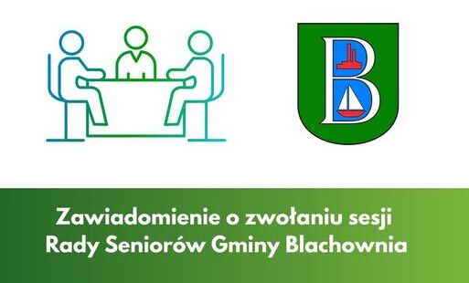 Zdjęcie do Zawiadomienie o zwołaniu sesji Rady Senior&oacute;w Gminy Blachownia nr IV